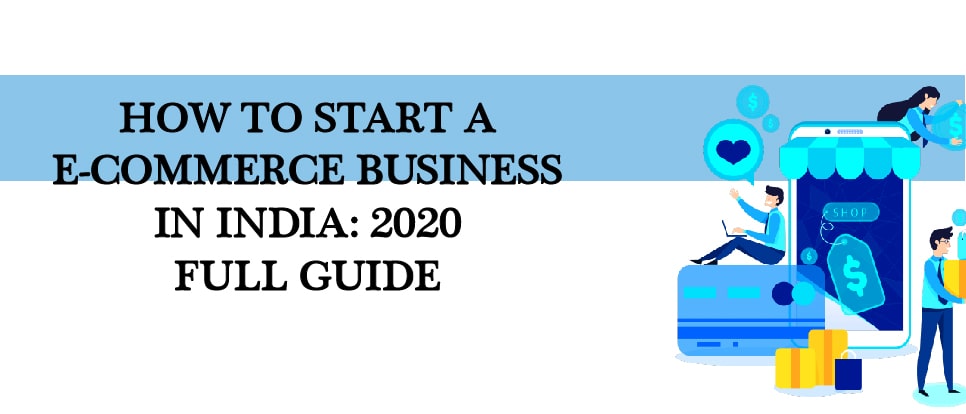 image has an illustration about ecommerce and text how to start ecommerce business in india 2020 complete guide